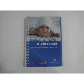 BEBELUSUL ESTE O PERSOANA  -  CATE CEVA DESPRE PSIHOLOGIA COPILULUI MIC  -  CARMEN ANGHELESCU